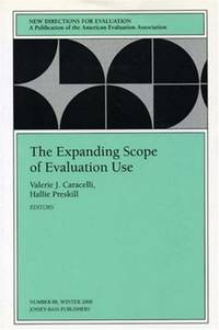 The Expanding Scope of Evaluation Use (New Directions for Evaluation, 88)