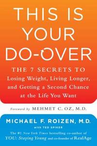 This Is Your Do-Over: The 7 Secrets to Losing Weight, Living Longer, and Getting a Second Chance...