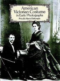 American Victorian Costume in Early Photographs (Dover Fashion and Costumes)