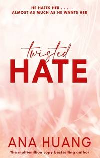 Twisted Hate: TikTok made me buy it! Fall into a world of addictive romance... by Ana Huang