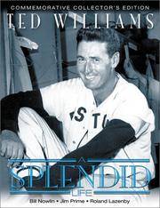 Ted Williams : a Splendid Life (Commemorative Collectors Edition)
