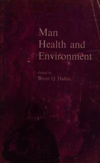 Man, health and environment by Brent Q Hafen - 1972