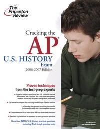 Cracking the AP U.S. History Exam, 2006-2007 Edition (College Test Preparation) de Princeton Review - 2006-01-10