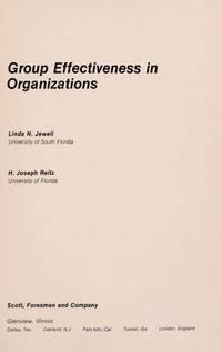 Group effectiveness in organizations (Organizational behavior and psychology series) by Linda N Jewell - 1981