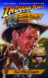 Indiana Jones and the Seven Veils by Macgregor, Rob