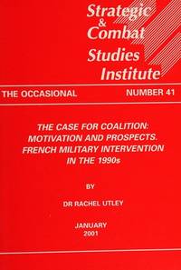 THE OCCASIONAL NUMBER 41: THE CASE FOR COALITION. FRENCH MILITARY INTERVENTION IN THE 1990s