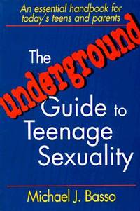 The Underground Guide to Teenage Sexuality