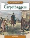 The Carpetbaggers (We the People (Compass Point Books Hardcover)) by Lucia Raatma, Michael Burgan - 2005-01-01