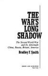 The War's Long Shadow: The Second World War and Its Aftermath: China, Russia,