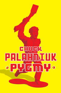 Pygmy by Palahniuk, Chuck - 2009-05-05