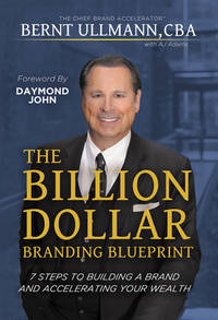 The Billion Dollar Branding Blueprint: 7 Steps to Building A Brand and Creating Wealth Through...
