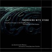 Gardening With Stone: Using Stone Features to Add Mystery, Magic, and Meaning to Your Garden