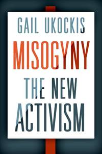 Misogyny: The New Activism (HC)