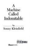 A MACHINE CALLED INDOMITABLE de Kleinfield, Sonny - 1985