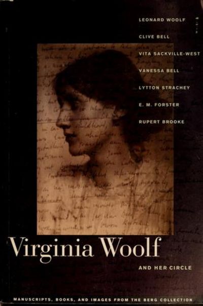 Virginia Woolf & Her Circle Manuscripts, Books & Images from the Berg Collection