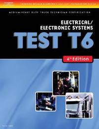 ASE Test Preparation Medium/Heavy Duty Truck Series Test T6 Electrical and Electronic Systems...