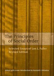 THE PRINCIPLES OF SOCIAL ORDER: SELECTED ESSAYS OF LON L. FULLER