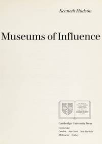 Museums of Influence by Kenneth Hudson - 1987-05-01