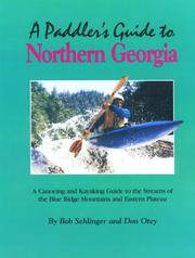 A Paddler&#039;s Guide to Northern Georgia by Bob Sehlinger; Don Otey - 1989