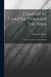 Chapter by Chapter Through the Bible: Expository and Devotional Comments