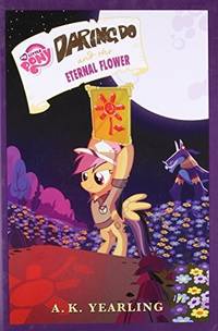 MLP DARING DO & THE ETERNAL FLOWER