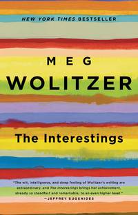 The Interestings : A Novel by Wolitzer, Meg