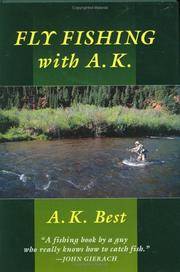 FLY FISHING WITH A. K.