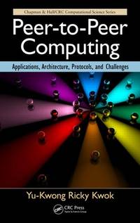 Peer-to-Peer Computing : Applications, Architecture, Protocols, and Challenges