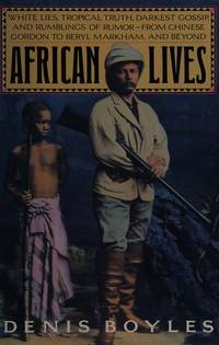 African Lives by Denis Boyles - 1st Edition, 1st Printing. - 1988 - from Glenn David Books (SKU: 016529)