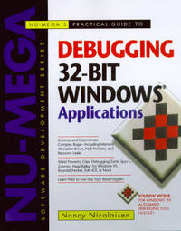 Nu-Mega's Practical Guide to Debugging 32-Bit Windows Applications