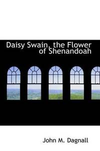 image of Daisy Swain, the Flower of Shenandoah