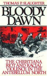 image of Bloody Dawn: The Christiana Riot and Racial Violence in the Antebellum North