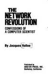 Network Revolution: Confessions of a Computer Scientist by Jacques Vallee - 1982