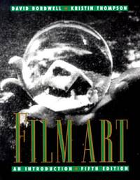 Film Art: An Introduction by David Bordwell, Kristin Thompson - 1996-08-05