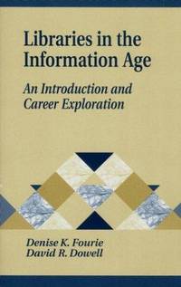 Libraries in the Information Age : An Introduction and Career Exploration