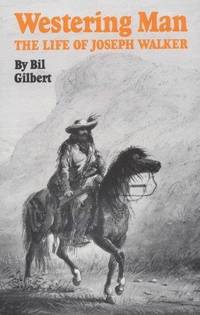 image of Westering Man The Life of Joseph Walker