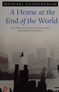 A Home at the End of the World by Michael Cunningham - 01/30/1992