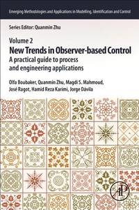New Trends in Observer-based Control: A Practical Guide to Process and Engineering Applications...