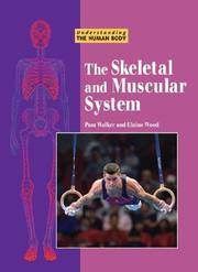 Understanding the Human Body - The Skeletal and Muscular System