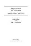 Perspectives On The Holocaust: Essays In Honor Of Raul Hilberg