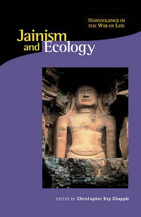 Jainism and Ecology: Nonviolence in the Web of Life (Religions of the World and Ecology)