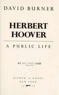 Herbert Hoover - A Public Life by BURNER, DAVID - 1979