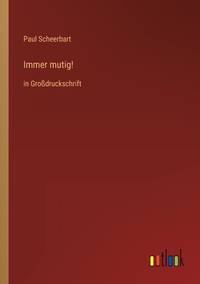 Immer mutig!: in Großdruckschrift (German Edition)