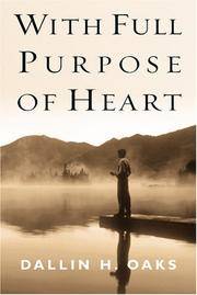 With Full Purpose of Heart: Collection of Messages by Dallin H. Oaks de Dallin H. Oaks - 2002-10