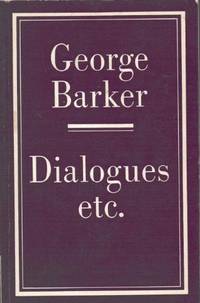 Dialogues etc by Barker, George