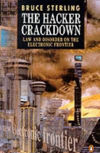 Hacker Crackdown : Law and Disorder on the Electronic Frontier de Sterling, Bruce