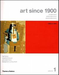Art Since 1900 Modernism by Foster Hal (38 items) - Biblio