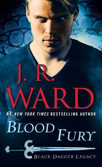 Blood Fury: Black Dagger Legacy by J.R. Ward - January 2018