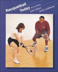 Racquetball Today by Lynn Adams; Erwin Goldbloom - 2001