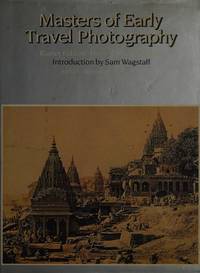 MASTERS OF EARLY TRAVEL PHOTOGRAPHY by Fabian, Rainer - 1983